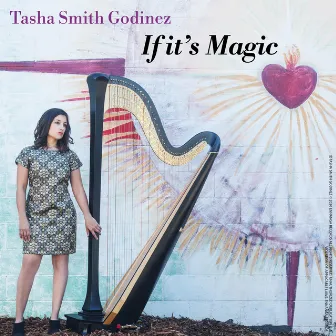 If It's Magic by Tasha Smith Godinez