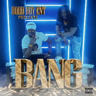 Bang by Hood Boy Ent