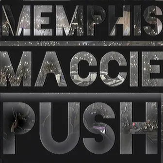 Push by Memphis Maccie