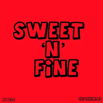 Sweet 'N' Fine by Nwide