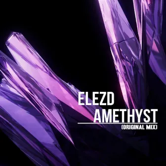 Amethyst (Original Mix) by ElezD