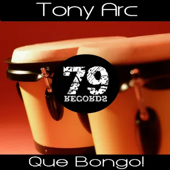 Que Bongo! by Tony Arc