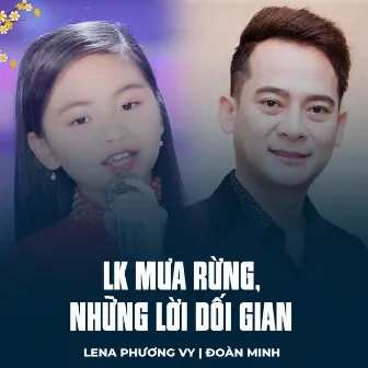 LK Mưa Rừng, Những Lời Dối Gian by Lena Phương Vy