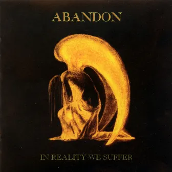 In Reality We Suffer by Abandon