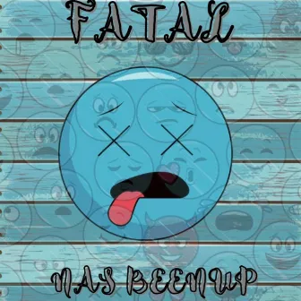 Fatal by Nas Beenup