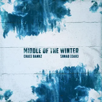 Middle of the Winter by Chace Bankz