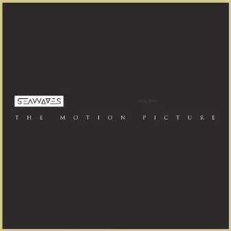 The Motion Picture by SEAWAVES