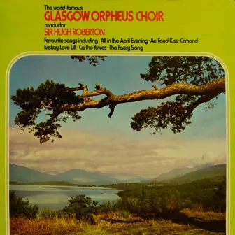 The World Famous Glasgow Orpheus Choir by Glasgow Orpheus Choir