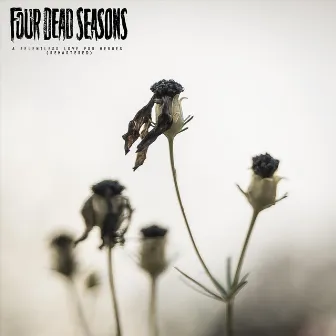 A Relentless Love for Heroes (Remastered) by Four Dead Seasons