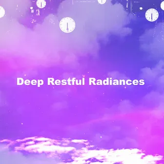 Deep Restful Radiances by Calming Bedtime