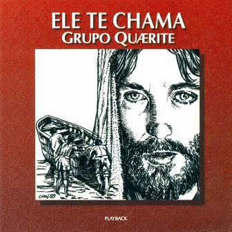 Ele Te Chama (Playback) by Grupo Quaerite