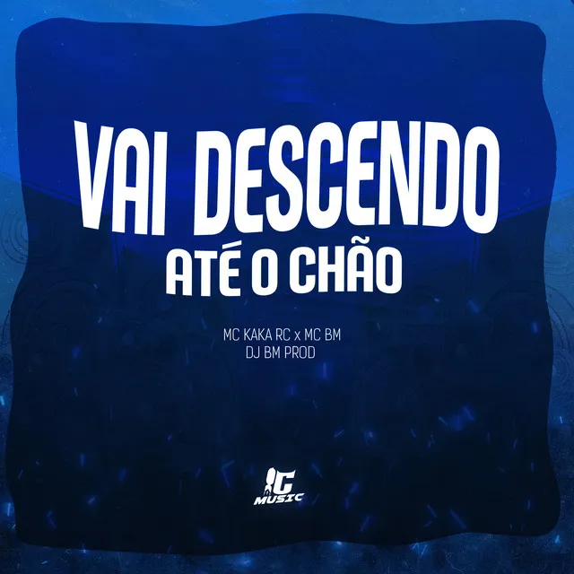 Vai Descendo Ate o Chão