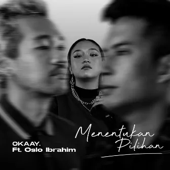 Menentukan Pilihan (feat. Oslo Ibrahim) by OKAAY