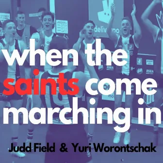 When the Saints Come Marching In by Judd Field