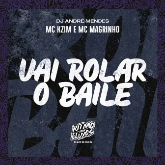 Vai Rolar o Baile by MC KZIM