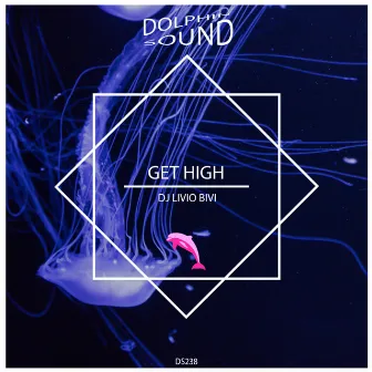 Get High by DJ Livio Bivi