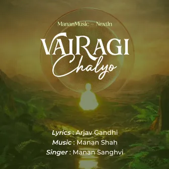 VAIRAGI CHALYO by Manan Shah