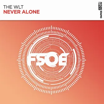 Never Alone by The WLT