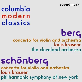 Columbia Modern Classics: Alban Berg and Arnold Schönberg - The Violin Concertos by Louis Krasner