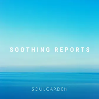 Soothing Reports by Soulgarden