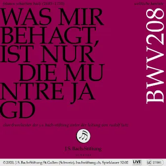 Bachkantate, BWV 208 - Was mir behagt, ist nur die muntre Jagd by Chor der J. S. Bach-Stiftung