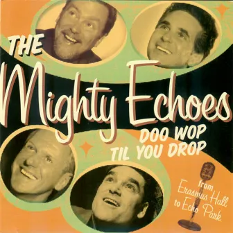 Doo Wop Til You Drop by The Mighty Echoes