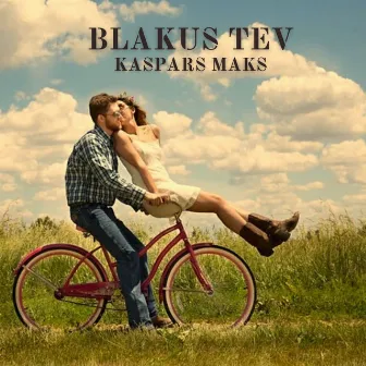 Blakus Tev by Kaspars Maks