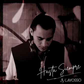 Js Gayosso: Hasta Siempre by Sindicato Urban Music