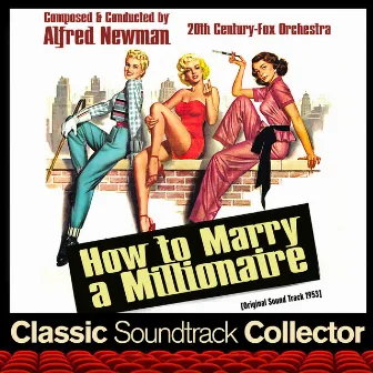 How to Marry a Millionaire (Original Soundtrack) [1953] by Alfred Newman