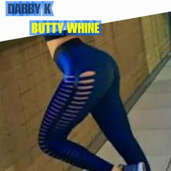 Butty Whine by Dabby K