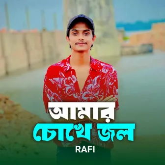 AMAR CHOKHE JOL by Rafi