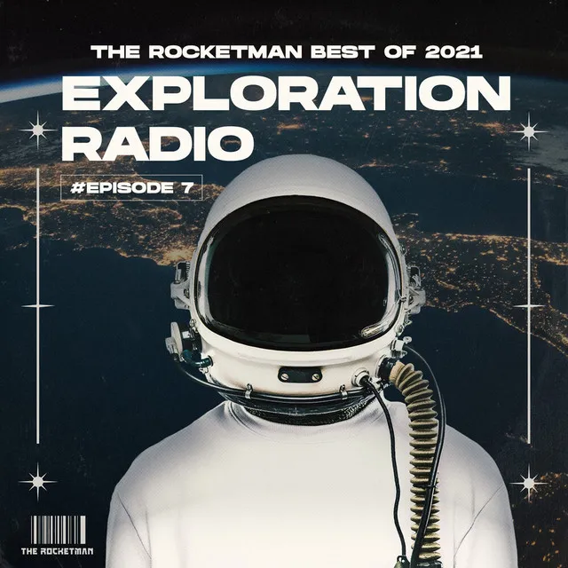 Exploration Radio Episode 7: The Rocketman Best Of 2021