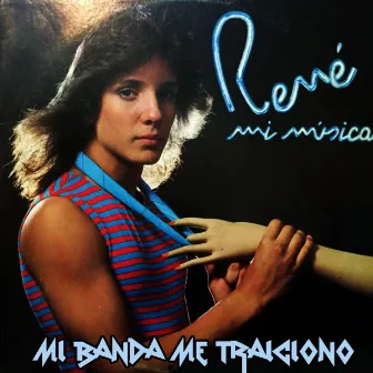 Mi Música, Mi Banda, Me Traiciono by René