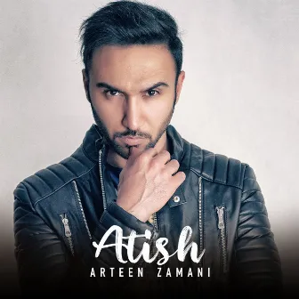 Atish by Arteen Zamani