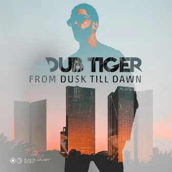 From Dusk Till Dawn by Dub Tiger