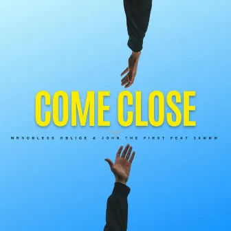 Come Close by John the First