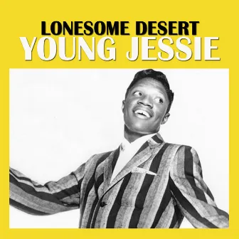 Lonesome Desert by Young Jessie