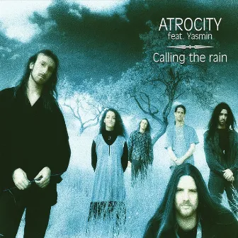 Calling the Rain by Atrocity