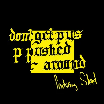 Don't Get Pushed Around (feat. Shad) by Dave Monks