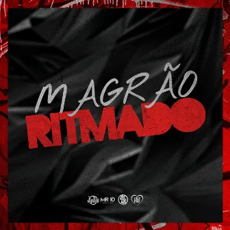 Magrão Ritmado by DJ Tralha