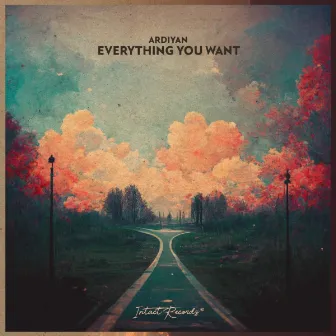 Everything You Want by Ardiyan