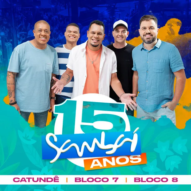 Sambaí 15 Anos: Catundê, Blocos 7 e 8 (Ao Vivo)