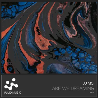 Are We Dreaming by DJ Moi