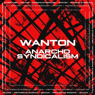 Anarcho Syndicalism by Wanton