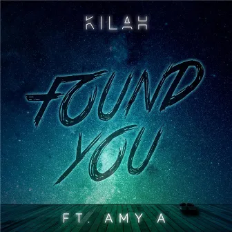 Found You (feat. Amy A) by Kilah