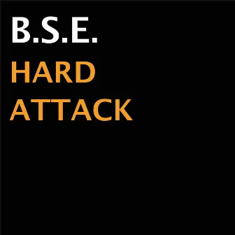 Hard Attack by B.S.E.