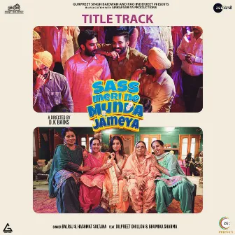 Sass Meri Ne Munda Jameya - Title Track (From 