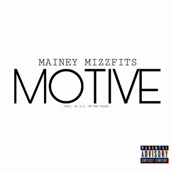 Motive by Mainey Mizzfits