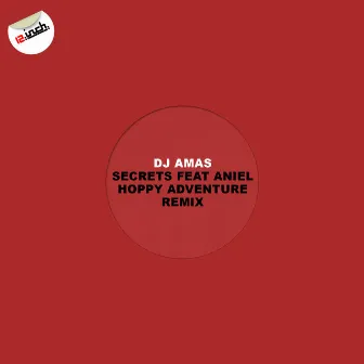 Secrets feat Aniel (Hoppy Adventure Remix) by Dj Amas