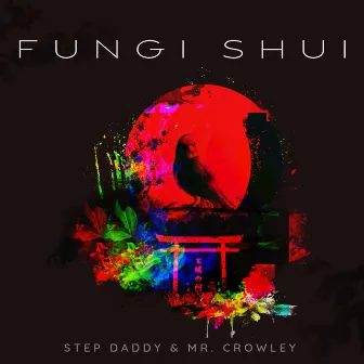 Fungi Shui by DJ StepDaddy